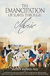 The Emancipation of Slaves through Music