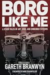 Borg Like Me: & Other Tales of Art, Eros, and Embedded Systems