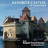 Favorite Castles: Switzerland (Volume 3)