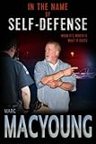 In The Name Of Selfdefense What It Costs When Its Worth It