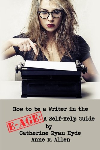 How to be a Writer in the E-Age book cover