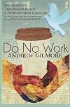 Do No Work: Beat Burnout, Find Inner Peace, and Strengthen Your Faith by Studying the Most Overlooked of the Ten Commandments
