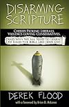 Disarming Scripture: Cherry-Picking Liberals, Violence-Loving Conservatives, and Why We All Need to Learn to Read the Bible Like Jesus Did