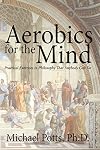Aerobics for the Mind: Practical Exercises in Philosophy that Anybody can Do