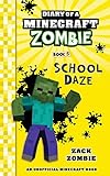 Diary Of A Minecraft Zombie Book 5 School Daze Volume 5