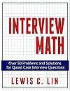 Interview Math: Over 50 Problems and Solutions for Quant Case Interview Questions