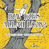 How Does Allah Look Childrens First Questions