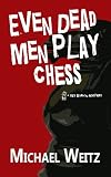Even Dead Men Play Chess