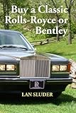 Buy A Classic Rollsroyce Or Bentley