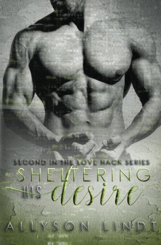 Sheltering His Desire / His Infatuation book cover