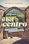 Il Bel Centro: A Year in the Beautiful Center