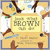 Look What Brown Can Do!