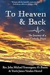 To Heaven & Back: The Journey of a Roman Catholic Priest