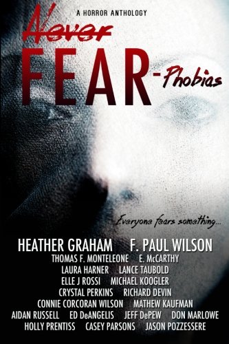 Never Fear - Phobias: Everyone Fears Something... book cover