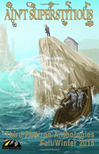 Ain't Superstitious: Third Flatiron Anthologies, Volume 4, Fall/Winter 2015 #13 cover
