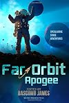 Far Orbit Apogee (Far Orbit Anthology Series) (Volume 2)
