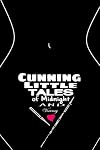 Cunning Little Tales of Midnight and Vixenry