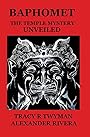 Baphomet: The Temple Mystery Unveiled - Tracy R Twyman