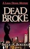 Dead Broke (Lana Denae Mystery Series Book 1)