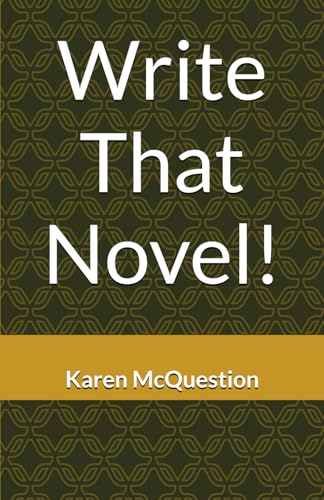 Write That Novel!: You know you want to... book cover