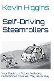 Selfdriving Steamrollers Your Guide To A Future Featuring Autonomous Cars You May Never Buy
