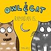 Owl & Cat: Ramadan Is...: Volume 1