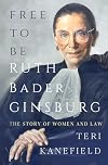 Free to Be Ruth Bader Ginsburg: The Story of Women and Law
