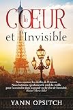 Le Coeur Et L'invisible: Souvenirs Et R%C3%A9flexions Personnelles
