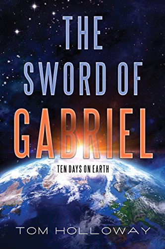 The Sword of Gabriel: Ten Days on Earth book cover