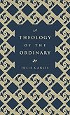 A Theology of the Ordinary