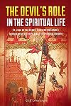 The Devil's Role in the Spiritual Life: St. John of the Cross' Teaching on Satan's Involvement in Every Stage of Spiritual Growth