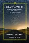 Heart and Mind: The Four-Gospel Journey for Radical Transformation: Second Edition
