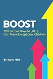Boost 12 Effective Ways To Lift Up Our Twiceexceptional Children