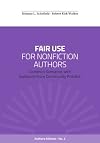 Fair Use for Nonfiction Authors: Common Scenarios with Guidance from Community Practice (Authors Alliance Guides)