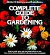 Better Homes and Gardens Complete Guide to Gardening