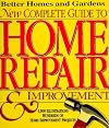 Better Homes and Gardens New Complete Guide to Home Repair & Improvement