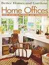 Better Homes and Gardens: Home Offices: Your Guide to Planning and Furnishing (Better Homes & Gardens)