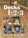 Decks 1-2-3 : Design, Build, Maintain, Repair