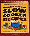 Better Homes and Gardens Biggest Book of Slow Cooker Recipes