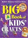 Better Homes and Gardens Big Book of Kids' Crafts