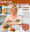 Sandra Lee Semi-Homemade Slow Cooker Recipes