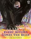 Every Autumn Comes the Bear