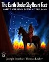 The Earth under Sky Bear's Feet: Native American Poems of the Land
