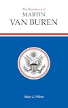The Presidency of Martin Van Buren