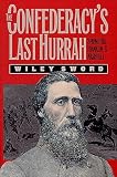 The Confederacy's Last Hurrah