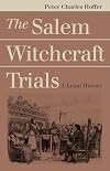 The Salem Witchcraft Trials: A Legal History