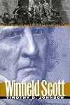 Winfield Scott: The Quest for Military Glory