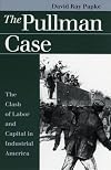 The Pullman Case: The Clash of Labor and Capital in Industrial America (Landmark Law Cases & American Society)