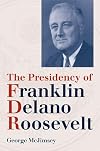 The Presidency of Franklin Delano Roosevelt