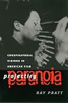 Projecting Paranoia: Conspiratorial Visions in American Film